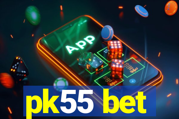 pk55 bet